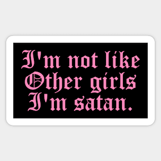 I'm Not Like Other Girls I'm Satan Sticker